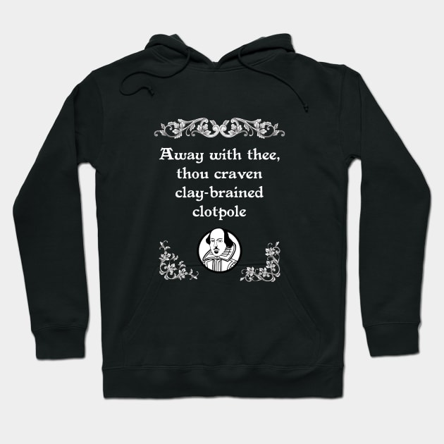 Shakespearean Insult Craven Clay-brained Tee Hoodie by jplanet